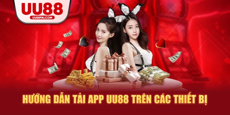Hướng dẫn tải app uu88 trên các thiết bị