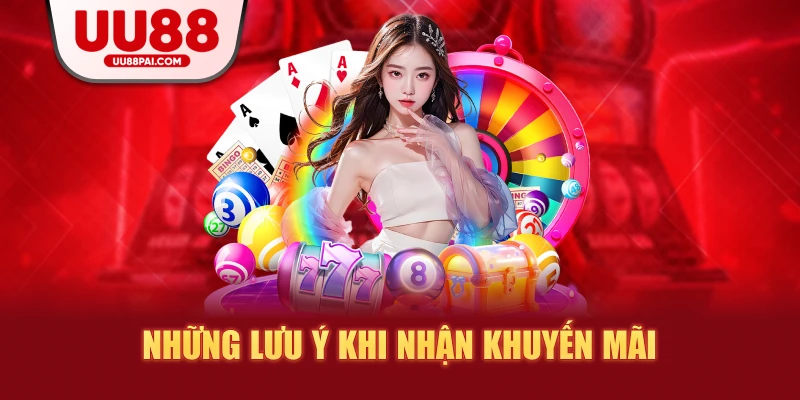 Những lưu ý khi nhận khuyến mãi
