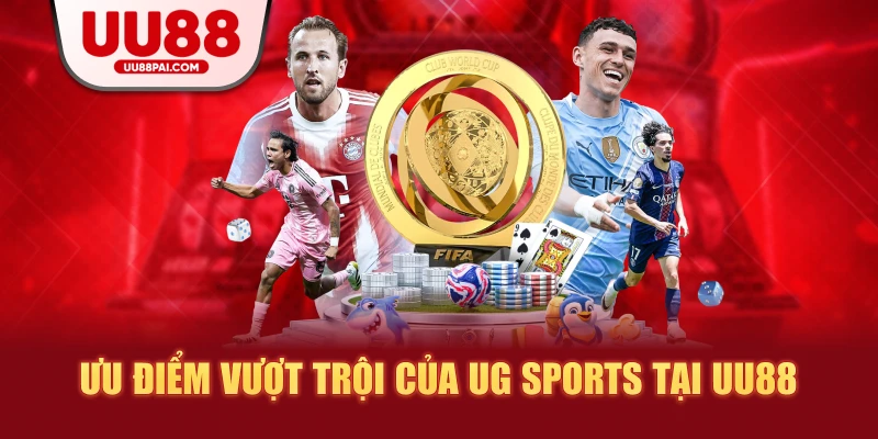 Ưu điểm vượt trội của ug sports tại uu88